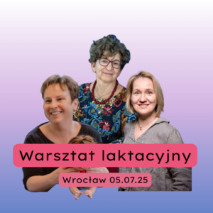 "Laktacja, fizjoterapia, neurologopedia – interdyscyplinarny warsztat praktyczny