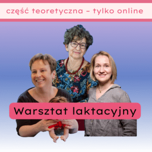 „Laktacja, fizjoterapia, neurologopedia – interdyscyplinarny warsztat” część wykładowa ONLINE